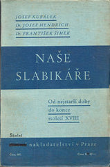 Slabikář - KUBÁLEK / HENDRICH / ŠIMEK: NAŠE SLABIKÁŘE. - 1929. Od nejstarší doby do konce století XVIII.