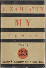 ZAMJATIN; JEVGENIJ IVANOVIČ: MY. - 1927. Lidová knihovna Aventina sv. 23.