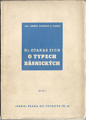 ZICH; OTAKAR: O TYPECH BÁSNICKÝCH. - 1937. 1. vyd. Ars; sbírka rozprav o umění sv. 19.