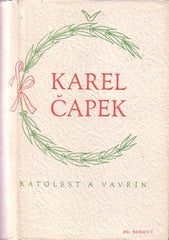 ČAPEK; KAREL: RATOLEST A VAVŘÍN. - 1947. Ilustrace KAREL ČAPEK.