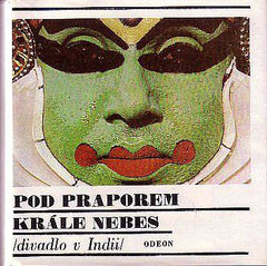 POD PRAPOREM KRÁLE NEBES. - 1987. Divadlo v Indii.. Obálka; vazba a úprava LIBOR FÁRA. /d/