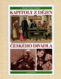 ČERNÝ; FRANTIŠEK: KAPITOLY Z DĚJIN ČESKÉHO DIVADLA. - 2000. 410 s.; fotografie; il.; bibliografie; bibliografické odkazy. /d/