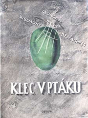Šíma - RIBÉMONT - DESSAIGNES; GEORGES: ANO A NE ČILI KLEC V PTÁKU. - 1926. Odeon sv. 13. obálka JOSEF ŠÍMA; titulní list KAREL TEIGE. REZERVACE