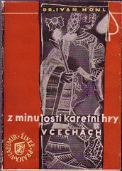 HONL; IVAN. Z MINULOSTI KARETNÍ HRY V ČECHÁCH. - 1947. Obálka a úprava J. KREJČÍK.