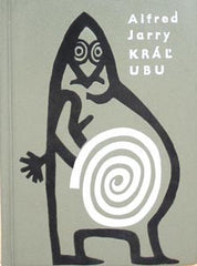 JARRY; ALFRED: KRÁĽ UBU - 1964. Il. VIERA GERGELOVÁ; edice Kvety sv. 23; kož. vazba. Ubu roi.