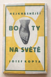Čapek - KOPTA; JOSEF: NEJKRÁSNĚJŠÍ BOTY NA SVĚTĚ. - 1927. Obálka JOSEF ČAPEK.