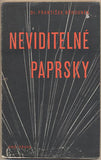 BĚHOUNEK; FRANTIŠEK: NEVIDITELNÉ PAPRSKY. - 1947.