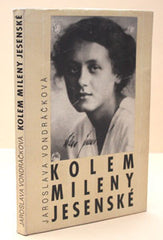 VONDRÁČKOVÁ; JAROSLAVA: KOLEM MILENY JESENSKÉ. - 1991.