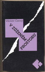 ČERNÝ; VÁCLAV: V ZÚŽENÉM PROSTORU. - 1994. /filosofie/t/