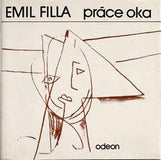 FILLA; EMIL: PRÁCE OKA. - 1982. Stati E. Filly vybral Čestmír Berka.