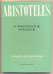 ARISTOTELES: O SOFISTICKÝCH DŮKAZECH. - 1978. Filosofická knihovna.
