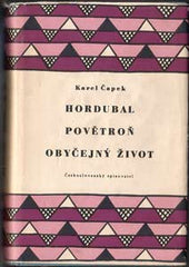 ČAPEK; KAREL: HORDUBAL. POVĚTROŇ. OBYČEJNÝ ŽIVOT. - 1956. Obálka ZDENEK SEYDL.