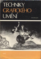 KREJČA; ALEŠ: TECHNIKY GRAFICKÉHO UMĚNÍ. - 1981. 1. vyd.