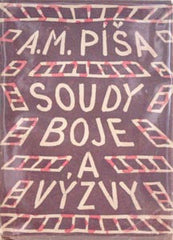 Čapek - PÍŠA; A. M.: SOUDY; BOJE A VÝZVY. - 1922. Obálka JOSEF ČAPEK. /jc/