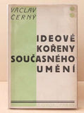 ČERNÝ; VÁCLAV: IDEOVÉ KOŘENY SOUČASNÉHO UMĚNÍ. - 1929. 1. vyd. Bergson a ideologie současného romantismu.