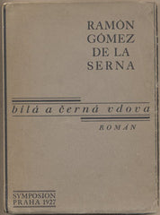 SERNA; RAMÓN GÓMEZ DE LA: BÍLÁ A ČERNÁ VDOVA. - 1927. Symposion sv. 26.