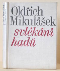 MIKULÁŠEK; OLDŘICH: SVLÉKÁNÍ HADŮ. - 1964. Malá edice Poezie. /60/