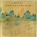 LI PO: MĚSÍC NAD PRŮSMYKEM. - 1977. Přeložila Marta Ryšavá. Poezie. Čína.