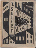 Teige - SEIFERT; JAROSLAV: MĚSTO V SLZÁCH. - 1921. 1. vyd.  Obálka a 2 celostránkové linoryty KAREL TEIGE. /q/