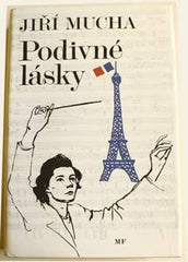 MUCHA; JIŘÍ: PODIVNÉ LÁSKY. - 1988. Fotografie LADISLAV SITENSKÝ. Podpis autora.