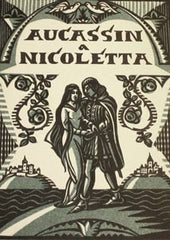 AUCASSIN A NICOLETTA. - 1928. Otto F. Babler; ed. Hlasy sv. IX; dřevoryty KAREL NĚMEC; podpisy výtv. a překl.