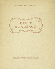 SEIFERT; JAROSLAV: DEVĚT RONDEAUX. - 1945. Ilustrace KAREL SVOLINSKÝ.