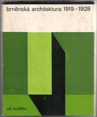 KUDĚLKA; ZDENĚK: BRNĚNSKÁ ARCHITEKTURA 1919-1928. - 1970. 1. vyd. Uměleckohistorická studie; avantgardní architektura.