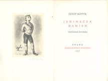 KOPTA; JOSEF: JEDINÁČEK DAMIAN. - 1957. Litografie (sign.) a 3 kresby CYRIL BOUDA.