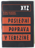 HÁJKOVÁ; ALENA; TOMÁŠEK; DUŠAN: POSLEDNÍ POPRAVA V TEREZÍNĚ. - 1988.