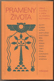 PRAMENY ŽIVOTA. - 1982. Obraz člověka a světa ve starých kulturách.