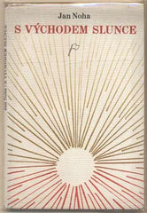 NOHA; JAN: S VÝCHODEM SLUNCE. - 1948. Obálka  PETR TUČNÝ.