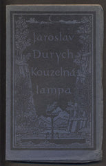DURYCH; JAROSLAV: KOUZELNÁ LAMPA. - 1926. Úprava V. H. BRUNNER.