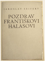 SEIFERT; JAROSLAV: POZDRAV FRANTIŠKOVI HALASOVI. - 1949. 1. vyd. Dedikace; dat. (49) a podpis J. Seiferta.
