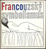 FRANCOUZSKÝ SYMBOLISMUS. - 1974. Klub přátel poezie.