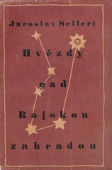 SEIFERT; JAROSLAV: HVĚZDY NAD RAJSKOU ZAHRADOU. - 1929. 1. vyd.  Obálka (lino) JOSEF ČAPEK. /jc/