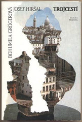 GRÖGEROVÁ; BOHUMILA; HIRŠAL; JOSEF: TROJCESTÍ. - 1991. Ilustrace JIŘÍ KOLÁŘ.