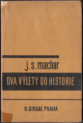 MACHAR; J.S.: DVA VÝLETY DO HISTORIE. - 1932. Obálka J. ŠTYRSKÝ. Rodina Habsbursko-Lotrinská. Z dějin vousu.