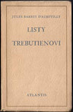 BARBEY D'AUREVILLY; JULES AMÉDÉE: LISTY TREBUTIENOVI. - 1928. Edice Atlantis sv. 1. Přeložil Bohuslav Reynek. /sr/