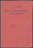 FISCHER; J. L.: ŘÁD KAPITALISTICKÝ A SKLADEBNÝ. - 1933. Knihovna Indexu sv. 6.