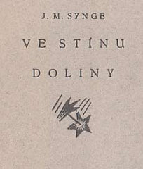 SYNGE; JOHN M.: VE STÍNU DOLINY. - 1921. Stará Říše. Nova et vetera sv. 47. Kryl a Scotti. /sr/
