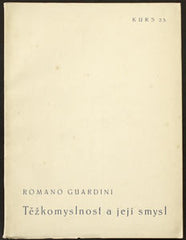 GUARDINI; ROMANO: TĚŽKOMYSLNOST A JEJÍ SMYSL. - 1932. Stará Říše. Kurs sv. 25. /sr/