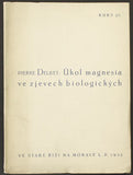 DELBET; PIERRE: ÚKOL MAGNESIA VE ZJEVECH BIOLOGICKÝCH. - 1932. Stará Říše. Kurs sv. 27.