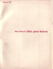 PICARD; MAX: ÚTĚK PŘED BOHEM. - 1938. Stará Říše; Kurs sv. 45. /sr/