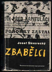 ŠKVORECKÝ; JOSEF: ZBABĚLCI. - 1958. Obálka KAMIL LHOTÁK. /60/