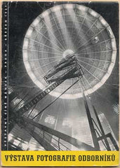 VÝSTAVA FOTOGRAFIE ODBORNÍKŮ. - 1937; březen. Katalog k Celostátní výstavě fotografie; výstavní sály S.V.U. Mánes.