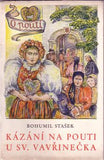 STAŠEK; BOHUMIL: KÁZÁNÍ NA POUTI U SV. VAVŘINEČKA.  - 1939. Frontispic FRANTIŠEK KLIMEŠ.