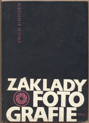 EINHORN; ERICH: ZÁKLADY FOTOGRAFIE. - 1962. /fotografické techniky/