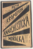 Čapek - KROPOTKIN; PETR: ANARCHISTICKÁ MORÁLKA. - 1919. Obálka (lino) JOSEF ČAPEK. Edice Června sv. V. /jc/