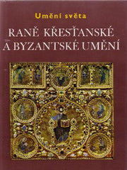 LASSUS; JEAN: RANĚ KŘESŤANSKÉ A BYZANTSKÉ UMĚNÍ. - 1971. Umění světa. /du/