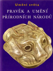 LOMMEL; ANDREAS: PRAVĚK A UMĚNÍ PŘÍRODNÍCH NÁRODŮ. - 1972. Umění světa. /du/